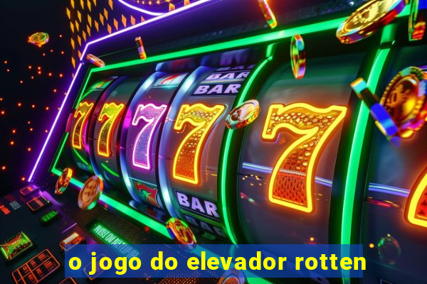 o jogo do elevador rotten